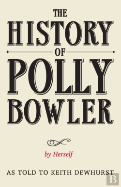 Bertrand.pt - The History Of Polly Bowler By Herself