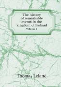 The History Of Remarkable Events In The Kingdom Of Ireland Volume 2