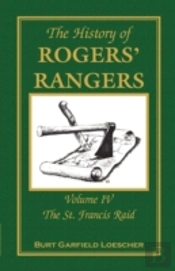 The History Of Rogers' Rangers: Volume 4