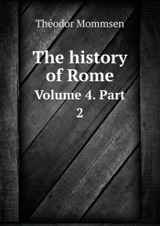 The History Of Rome Volume 4. Part 2