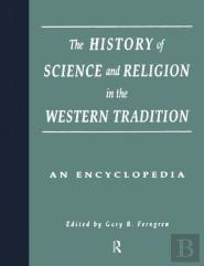 The History Of Science And Religion In The Western Tradition