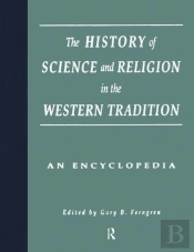 The History Of Science And Religion In The Western Tradition