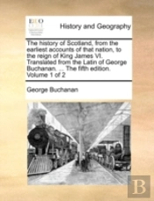 The History Of Scotland, From The Earlie