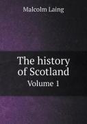 The History Of Scotland Volume 1