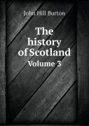 The History Of Scotland Volume 3