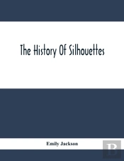 The History Of Silhouettes