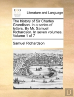 Bertrand.pt - The History Of Sir Charles Grandison. In