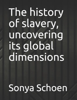 Bertrand.pt - The History Of Slavery, Uncovering Its Global Dimensions