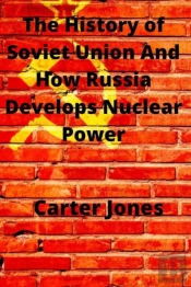 The History Of Soviet Union And How Russia Develops Nuclear Power