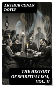 The History Of Spiritualism, Vol. Ii