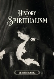 The History Of Spiritualism (Vols. 1 And 2)