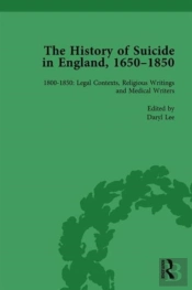 The History Of Suicide In England, 1650â€“1850, Part Ii Vol 7