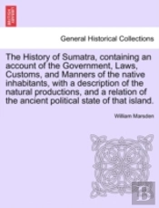 The History Of Sumatra, Containing An Ac