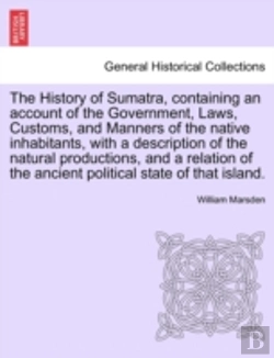 Bertrand.pt - The History Of Sumatra, Containing An Ac