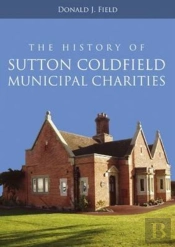 The History Of Sutton Coldfield Municipal Charities
