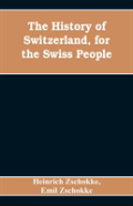 The History Of Switzerland, For The Swiss People