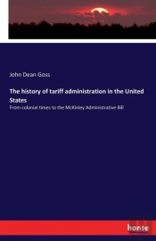 The History Of Tariff Administration In The United States