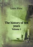 The History Of Ten Years Volume 1