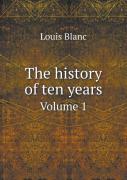 The History Of Ten Years Volume 1