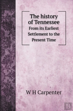 Bertrand.pt - The History Of Tennessee: From Its Earli