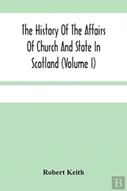 Bertrand.pt - The History Of The Affairs Of Church And State In Scotland