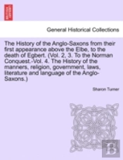 The History Of The Anglo-Saxons From The