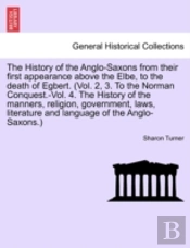The History Of The Anglo-Saxons From The