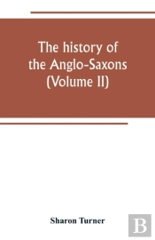The History Of The Anglo-Saxons