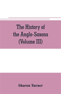 The History Of The Anglo-Saxons
