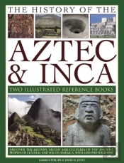 The History Of The Atzec & Inca: Two Illustrated Reference Books