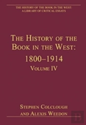 The History Of The Book In The West: 1800â€“1914