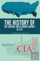 The History Of The Central Intelligence Agency (C.I.A.)