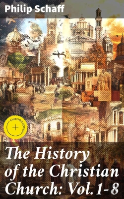 Bertrand.pt - The History Of The Christian Church: Vol.1-8
