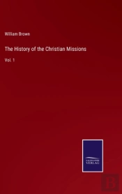 The History Of The Christian Missions