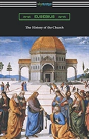 The History Of The Church (Translated By Arthur Cushman Mcgiffert)