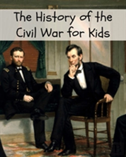 Bertrand.pt - The History Of The Civil War For Kids