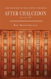 The History Of The Coptic Church After Chalcedon (451-1300)