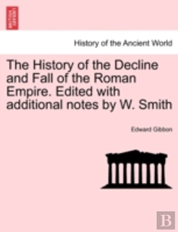Bertrand.pt - The History Of The Decline And Fall Of The Roman Empire. Edited With Additional Notes By W. Smith