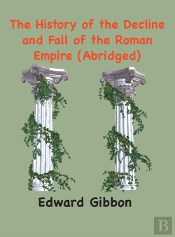 Bertrand.pt - The History Of The Decline And Fall Of The Roman Empire