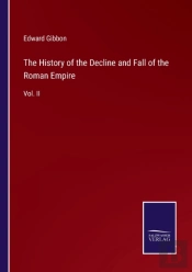 The History Of The Decline And Fall Of The Roman Empire