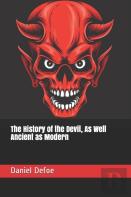 The History Of The Devil, As Well Ancient As Modern