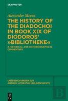 The History Of The Diadochoi In Book Xix Of Diodorosâ€™ Â€ºBibliothekeâ€¹