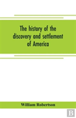 Bertrand.pt - The History Of The Discovery And Settlement Of America