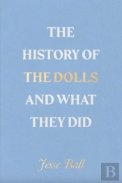 The History Of The Dolls And What They Did
