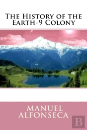 The History Of The Earth-9 Colony
