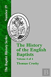 The History Of The English Baptists - Vol. 4