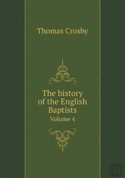 Bertrand.pt - The History Of The English Baptists Volume 4