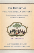 The History Of The Five Indian Nations Depending On The Province Of New-York In America