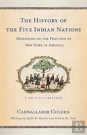 The History Of The Five Indian Nations Depending On The Province Of New-York In America