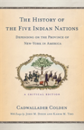 The History Of The Five Indian Nations Depending On The Province Of New-York In America